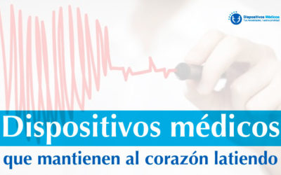 Dispositivos médicos que mantienen al corazón latiendo.