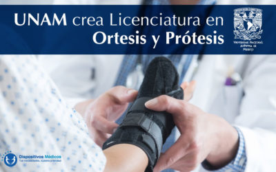 UNAM crea Licenciatura en Ortesis y Prótesis.