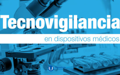 Tecnovigilancia en dispositivos médicos.