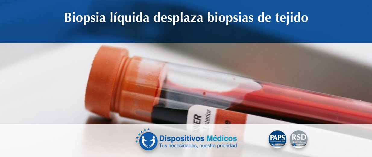 Biopsia L quida Desplaza A Las Biopsias De Tejido Dispositivos M dicos biopsia-l-quida-desplaza-a-las-biopsias-de-tejido-dispositivos-m-dicos