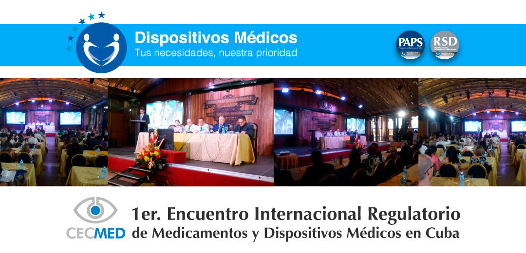 1er. Encuentro Internacional Regulatorio de Medicamentos y Dispositivos Médicos en Cuba.