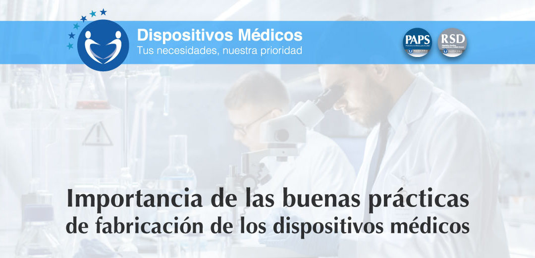 Importancia de las buenas prácticas de fabricación de los dispositivos médicos.
