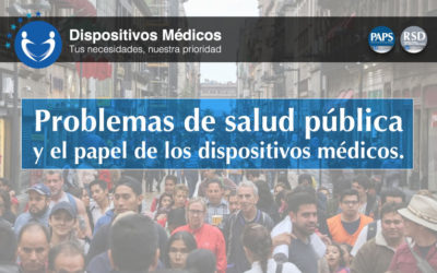 Problemas de salud pública y el papel de los dispositivos médicos.