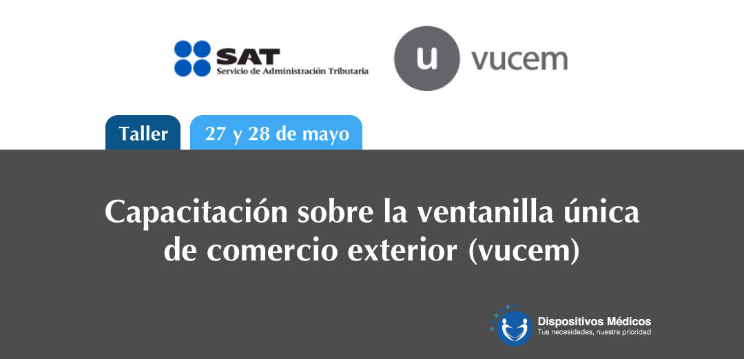 Taller: Capacitación sobre la Ventanilla Única de Comercio Exterior (VUCEM)