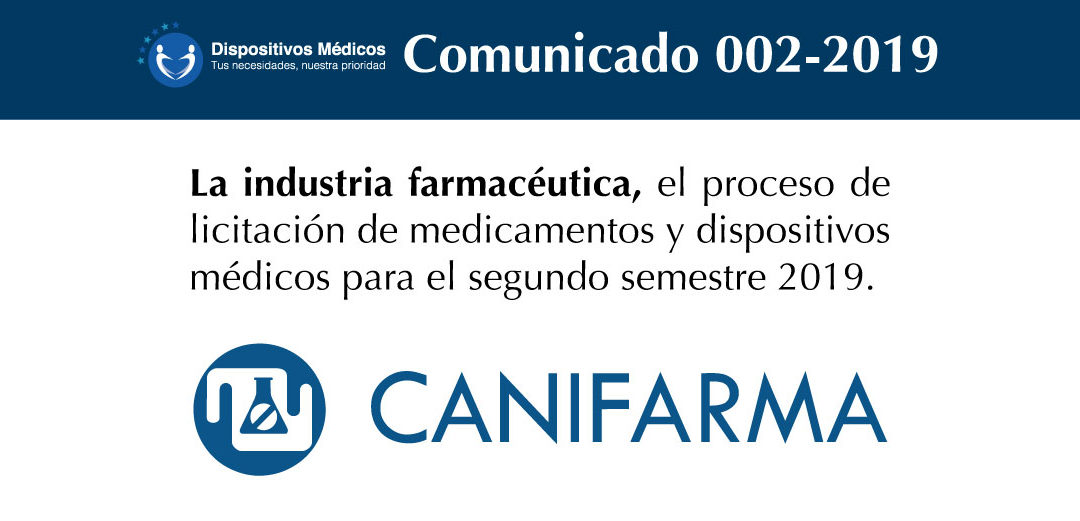 Comunicado 002-2019 | La industria farmacéutica, el proceso de licitación de medicamentos y dispositivos médicos para el segundo semestre 2019.