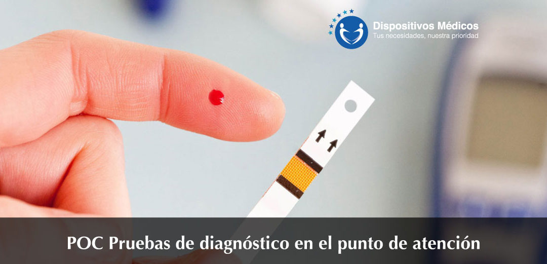 POC Pruebas de diagnóstico en el punto de atención.