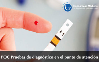 POC Pruebas de diagnóstico en el punto de atención.