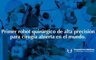 Primer robot quirúrgico de alta precisión para cirugía abierta en el mundo.