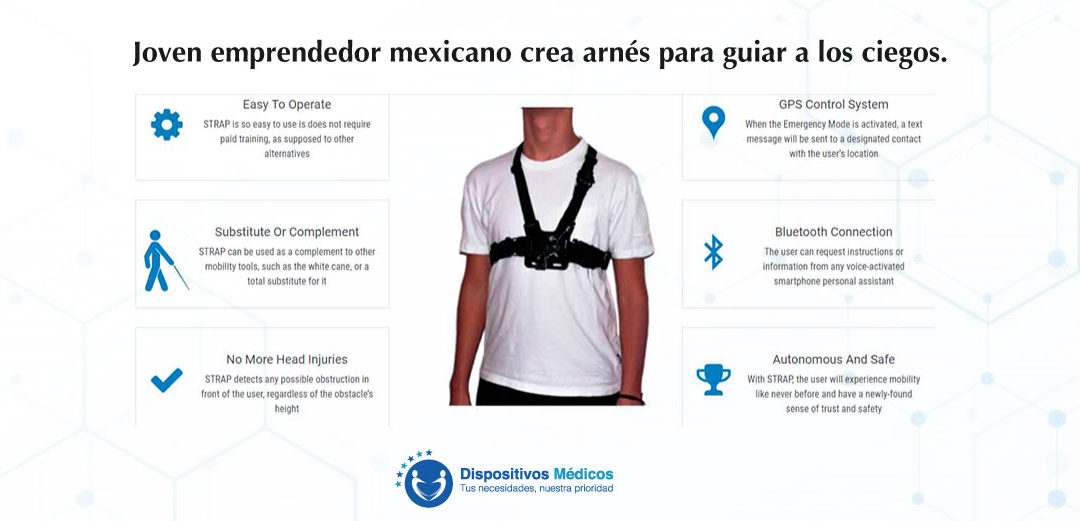 Joven emprendedor mexicano crea arnés para guiar a los ciegos.