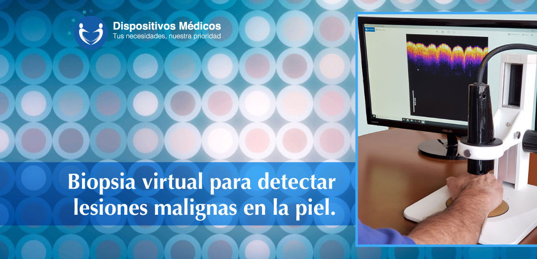 Biopsia virtual para detectar lesiones malignas en la piel.