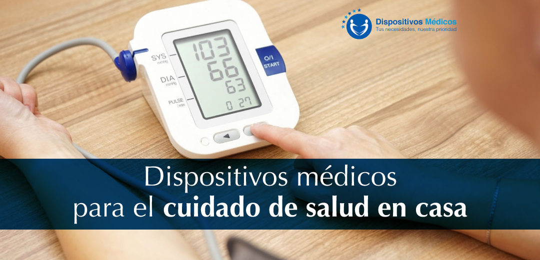 Dispositivos médicos para el cuidado de salud en casa.