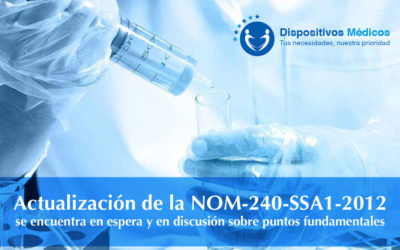 Actualización de la NOM-240-SSA1-2012 se encuentra en espera y en discusión sobre puntos fundamentales.