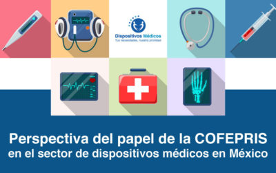 Perspectiva del papel de la COFEPRIS en el sector de dispositivos médicos en México.