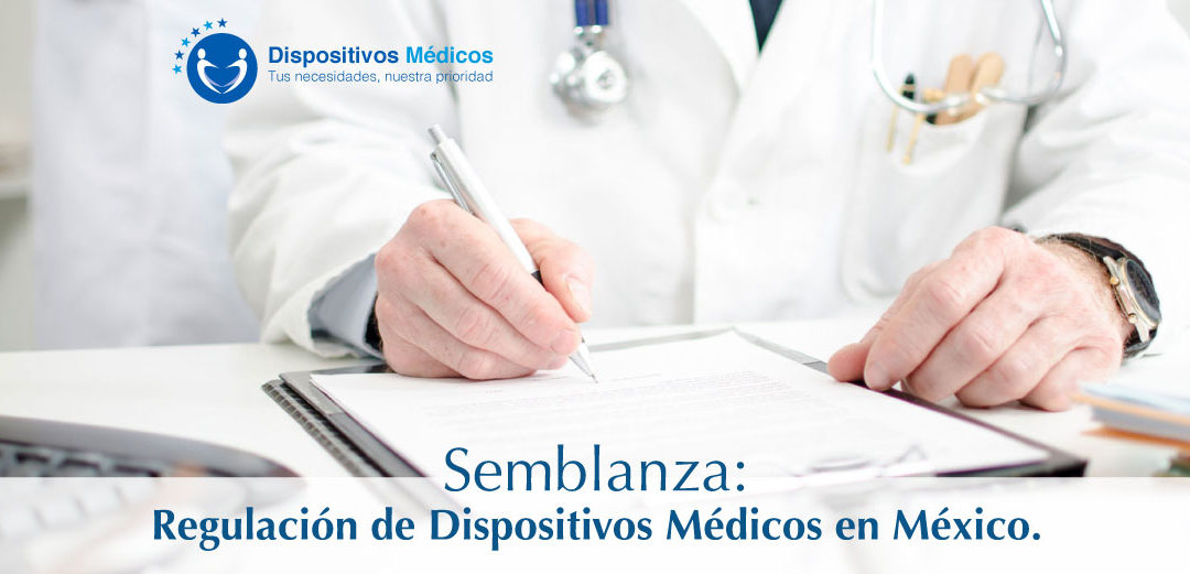Semblanza: Regulación de Dispositivos Médicos en México.