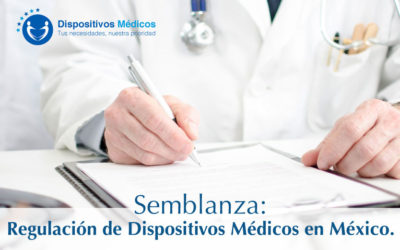 Semblanza: Regulación de Dispositivos Médicos en México.