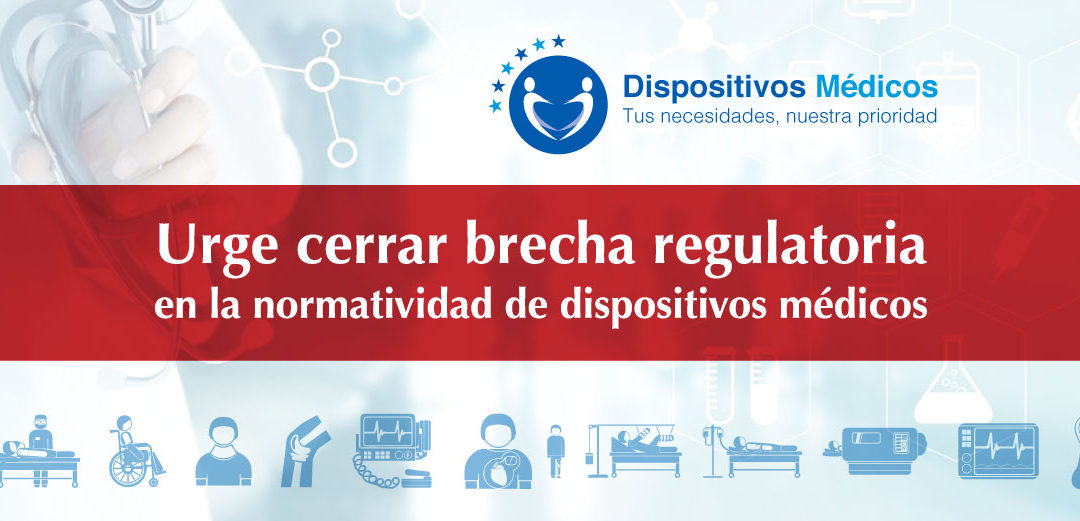 Urge cerrar brecha regulatoria en la normatividad de dispositivos médicos.