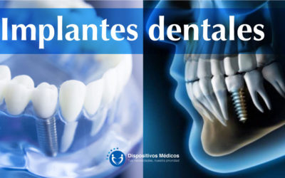 Implantes dentales: dispositivos médicos.