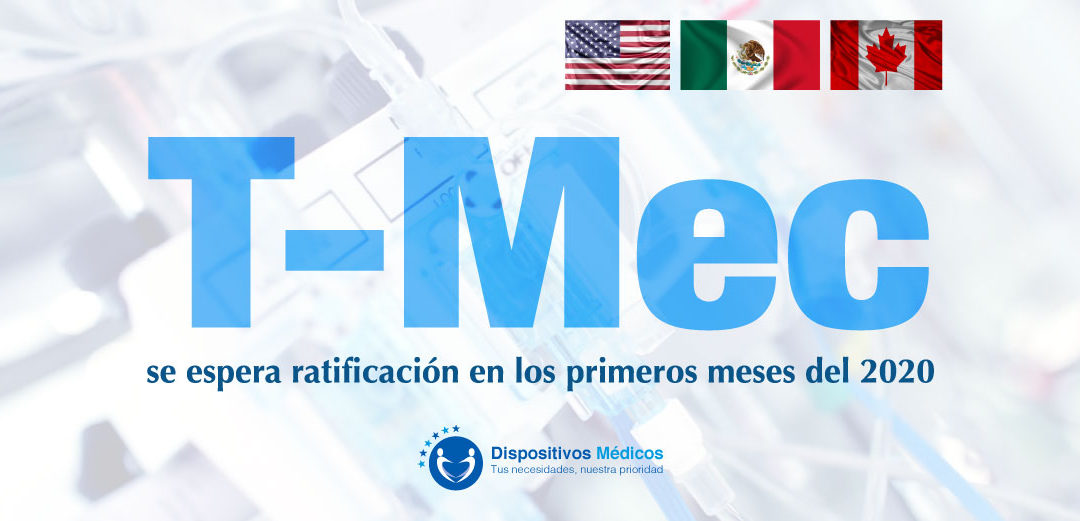 T-Mec: se espera ratificación en los primeros meses del 2020.