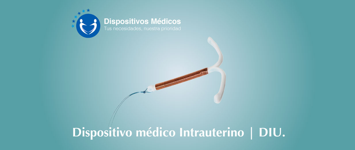Dispositivo médico Intrauterino | DIU.