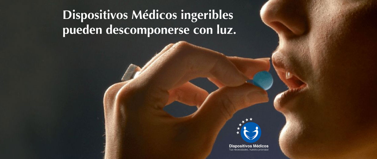 Dispositivos Médicos ingeribles, pueden descomponerse con luz.