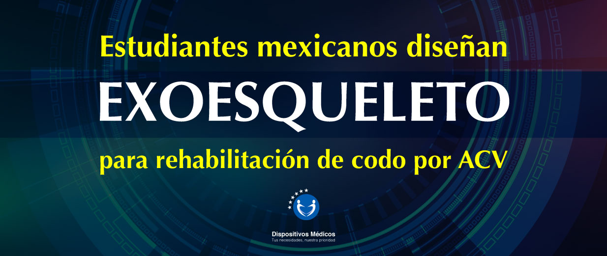 Estudiantes mexicanos diseñan exoesqueleto para rehabilitación de codo por ACV.