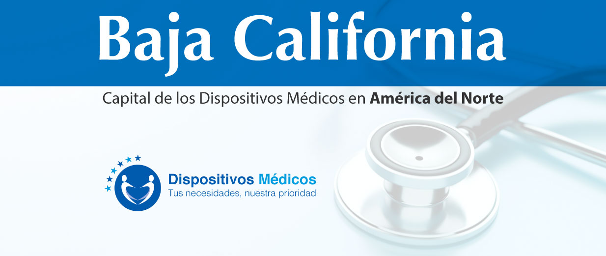 Baja California, considerada la capital de los dispositivos médicos en América del Norte.