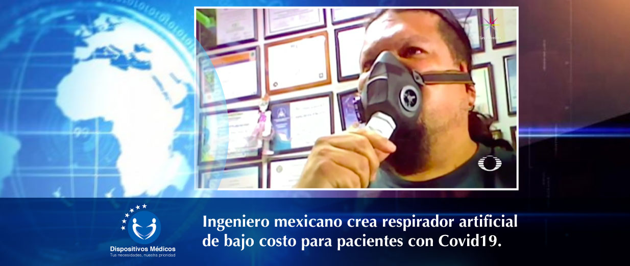 Ingeniero mexicano crea respirador artificial de bajo costo para pacientes con Covid19.