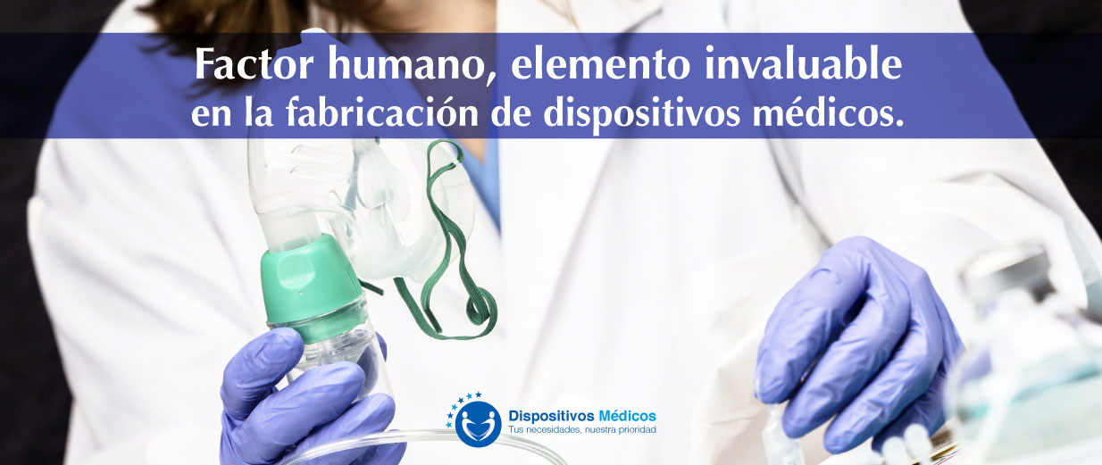 Factor humano, elemento invaluable en la fabricación de dispositivos médicos.