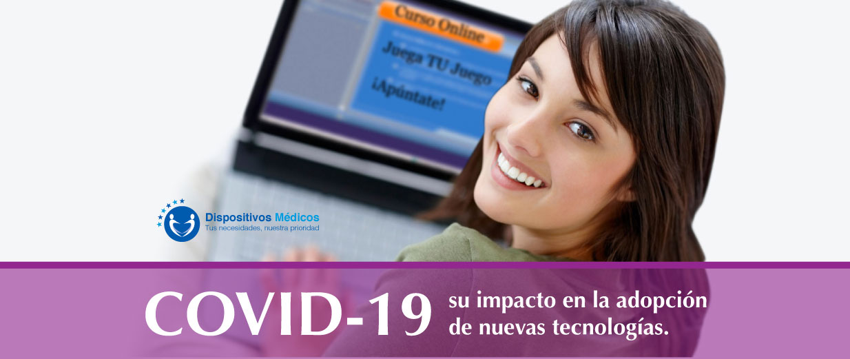 COVID-19 y su impacto en la adopción de nuevas tecnologías.