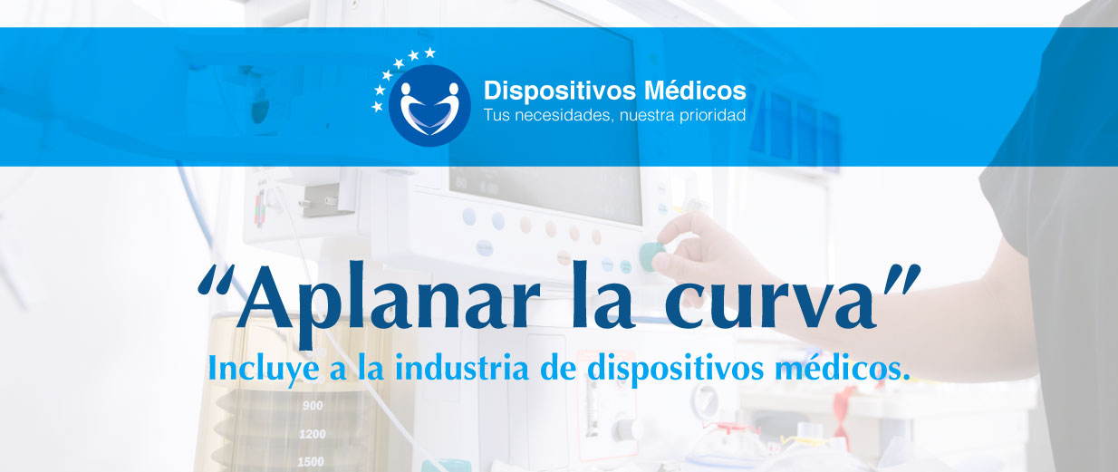 «Aplanar la curva» incluye a la industria de Dispositivos Médicos.