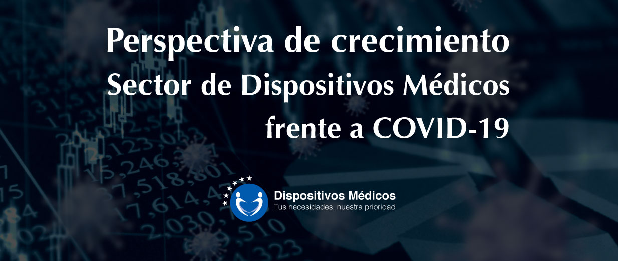 Perspectiva de crecimiento para el sector de dispositivos médicos frente a COVID-19.