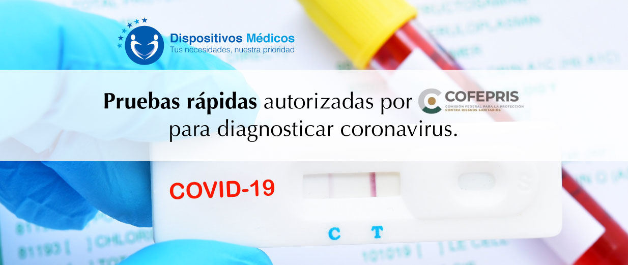 Pruebas rápidas autorizadas por COFEPRIS para diagnosticar coronavirus.