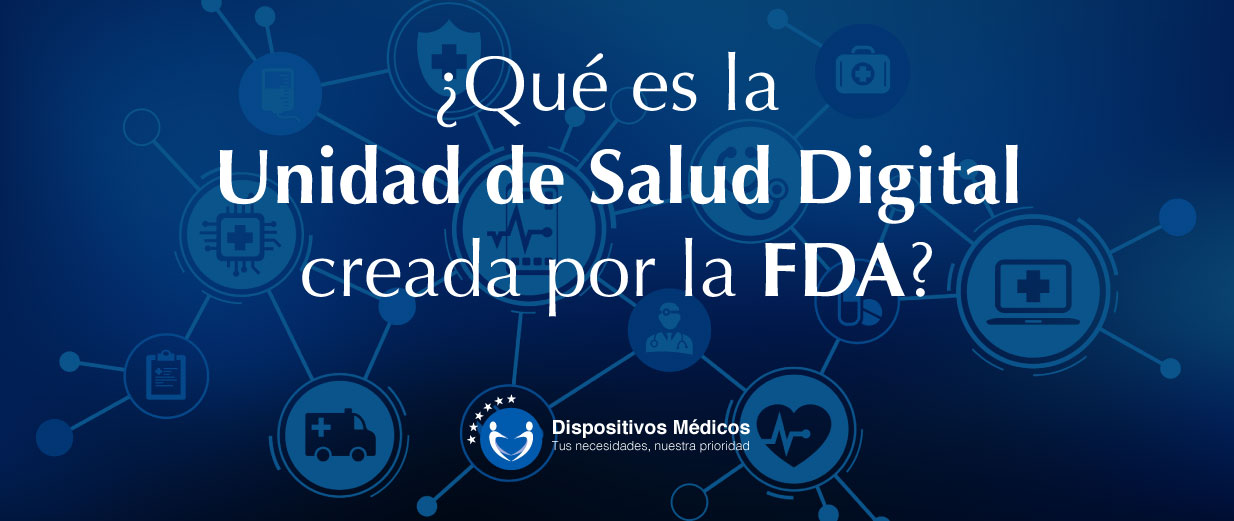 ¿Qué es la Unidad de Salud Digital creada por la FDA?