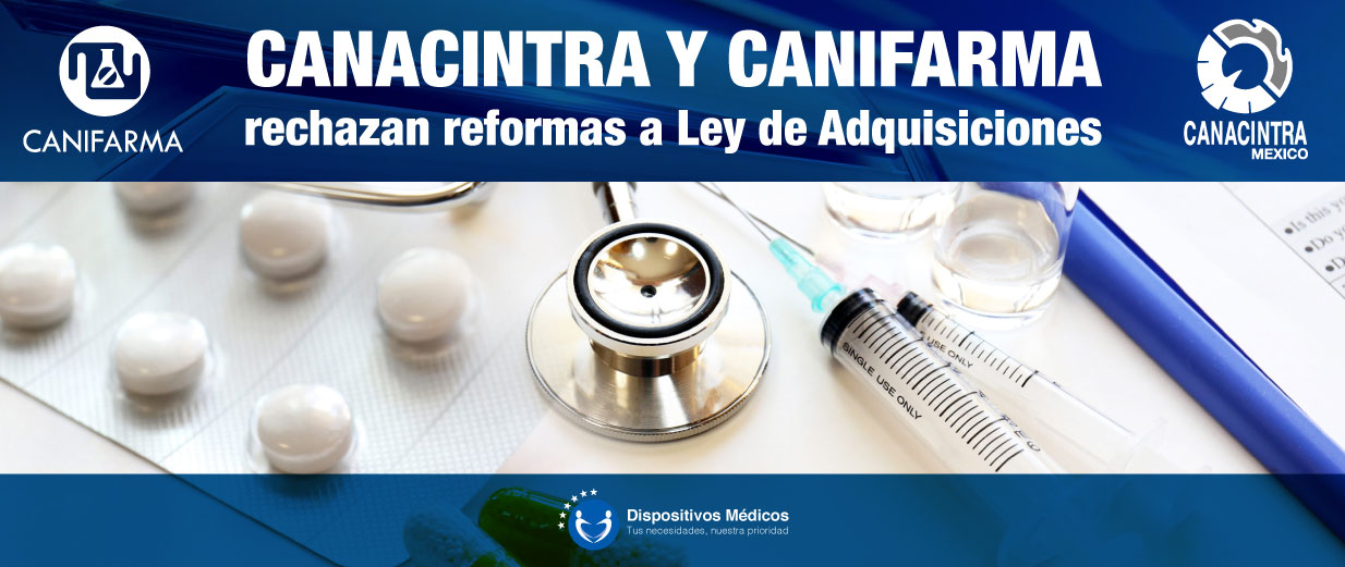 CANACINTRA Y CANIFARMA rechazan reformas a Ley de Adquisiciones.