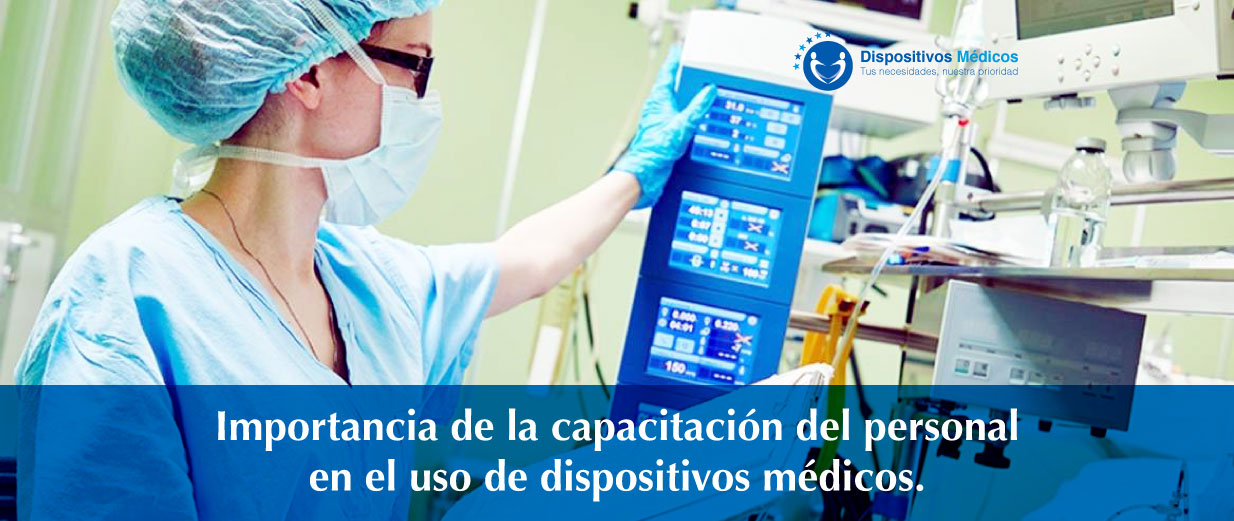 Importancia de la capacitación del personal en el uso de dispositivos médicos.