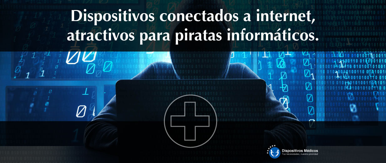 Dispositivos conectados a internet, atractivos para piratas informáticos.