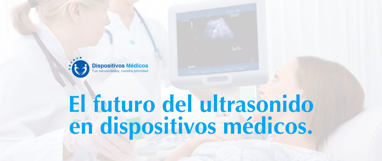 El futuro del ultrasonido en dispositivos médicos.