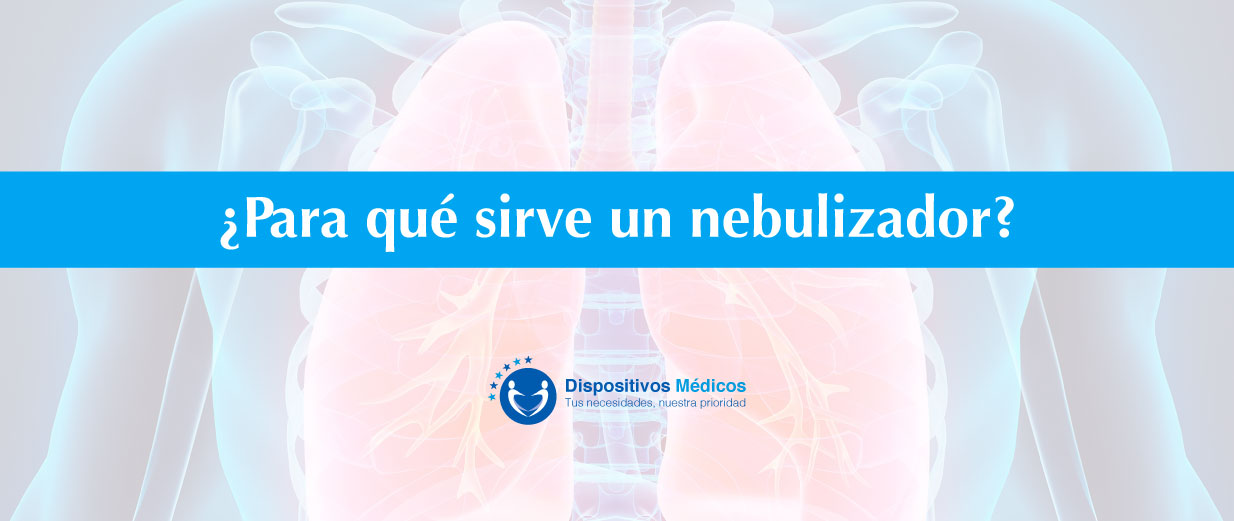 ¿Para qué sirve un nebulizador?
