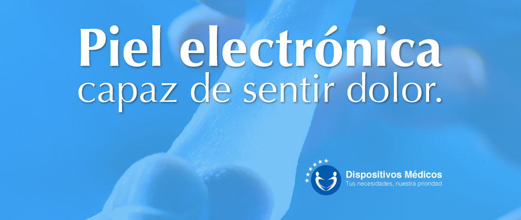 Piel electrónica capaz de sentir dolor.