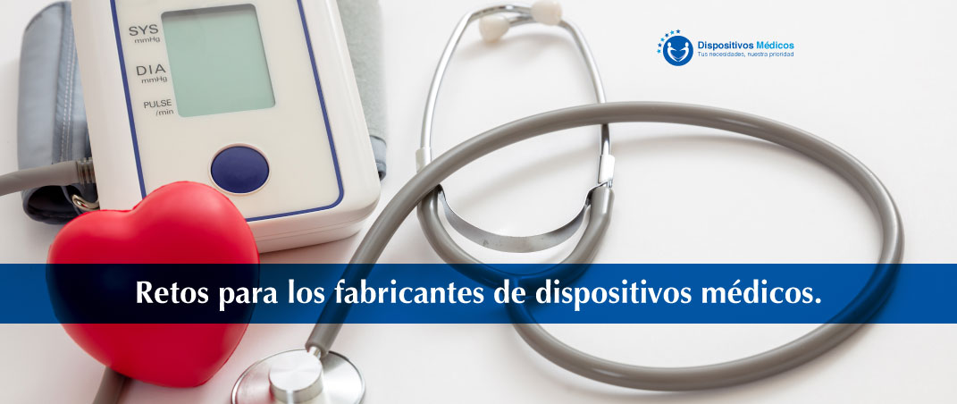 Retos para los fabricantes de dispositivos médicos.