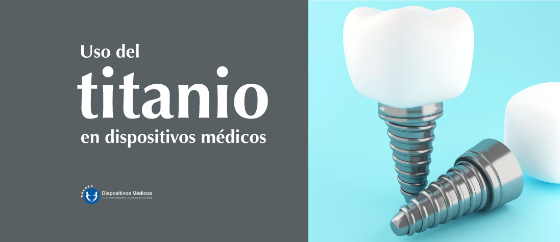 Uso del titanio en dispositivos médicos.