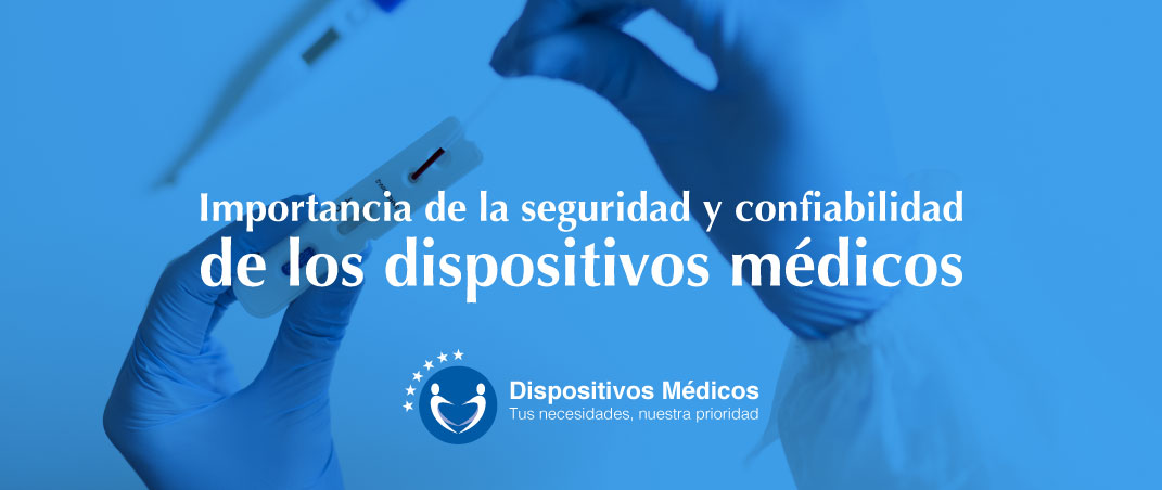 Importancia de la seguridad y confiabilidad de los dispositivos médicos.