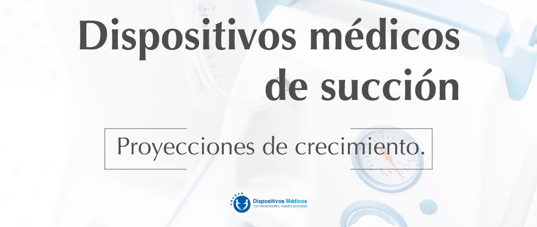 Dispositivos médicos de succión | Proyecciones de crecimiento.