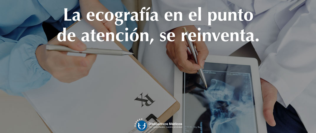 La ecografía en el punto de atención, se reinventa.