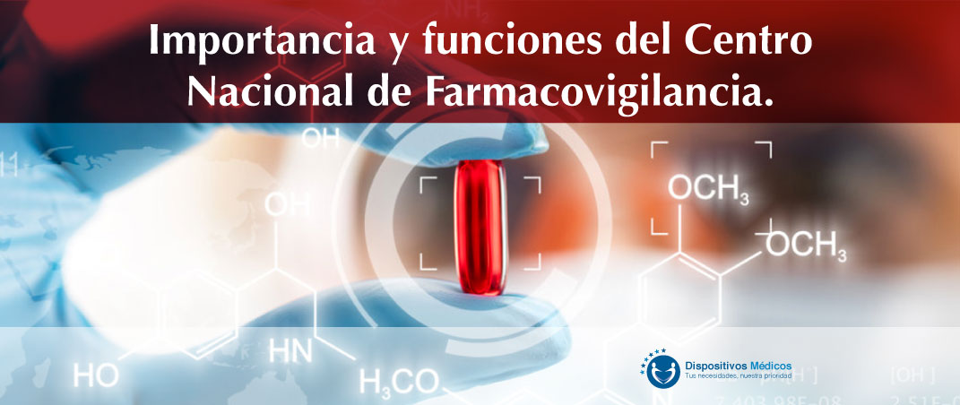 Importancia y funciones del Centro Nacional de Farmacovigilancia.