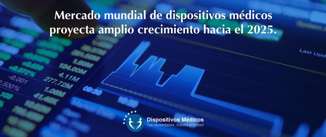 Mercado mundial de dispositivos médicos proyecta amplio crecimiento hacia el 2025.
