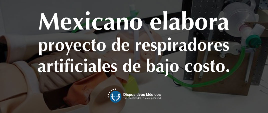 Mexicano elabora proyecto de respiradores artificiales de bajo costo.