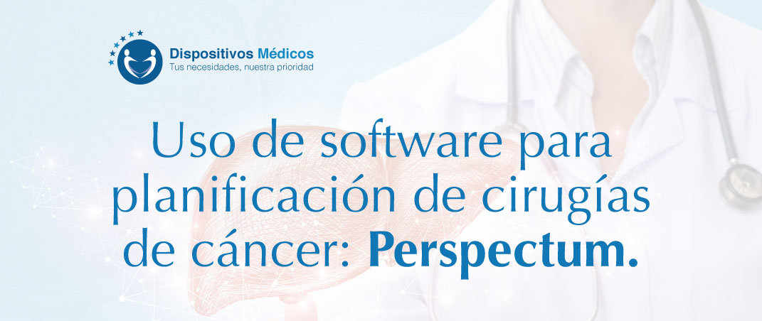 Uso de software para planificación de cirugías de cáncer: Perspectum.
