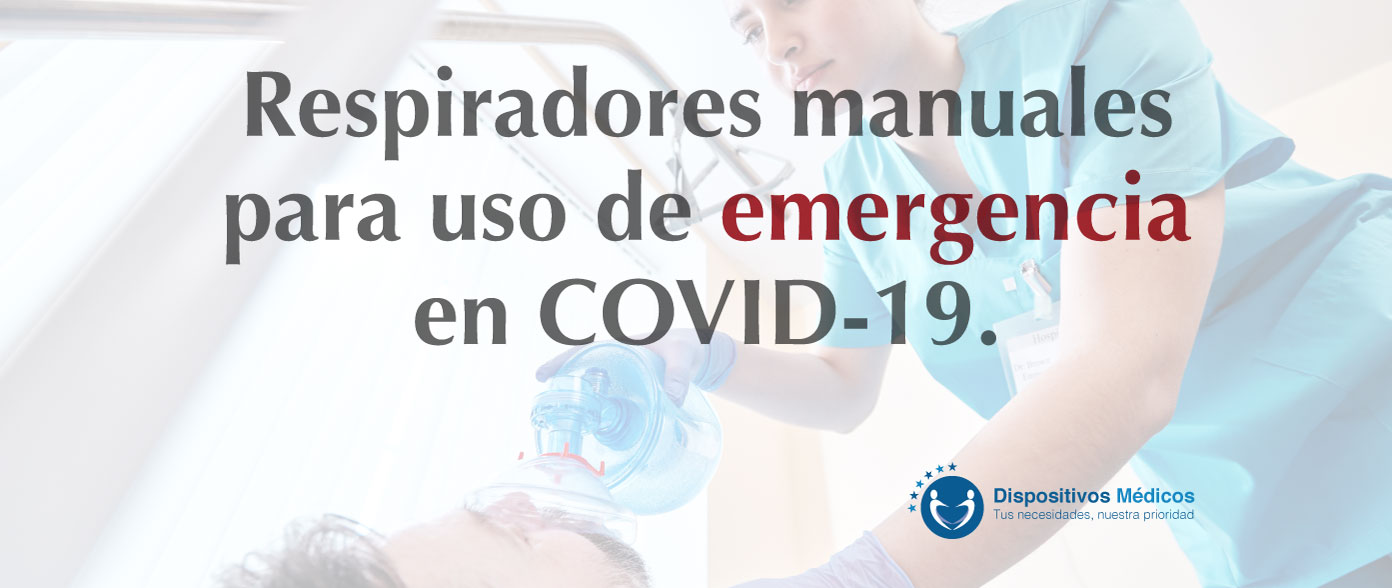Respiradores manuales para uso de emergencia en COVID-19.
