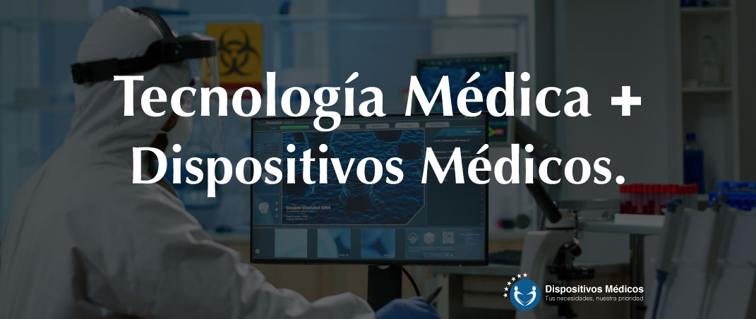 Tecnología médica + dispositivos médicos.